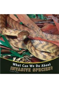What Can We Do about Invasive Species?
