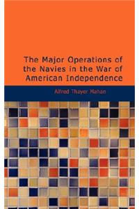 The Major Operations of the Navies in the War of American Independence