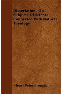Dissertations On Subjects Of Science Connected With Natural Theology