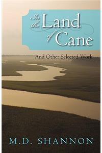 In the Land of Cane