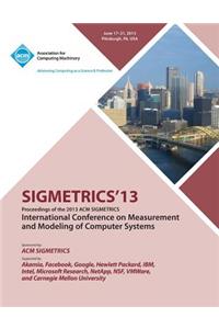Sigmetrics 13 Proceedings of the 2013 ACM Sigmetrics International Conference on Measurement and Modeling of Computer Systems