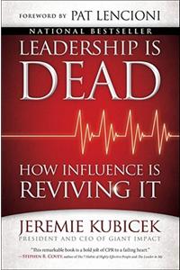 Leadership Is Dead: How Influence Is Reviving It