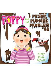 Poppy and the Pesky Pudding Problem