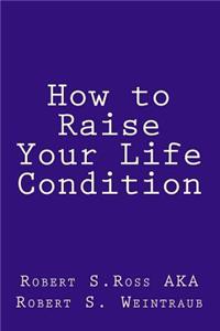 How to Raise Your Life Condition