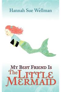 My Best Friend is the Little Mermaid