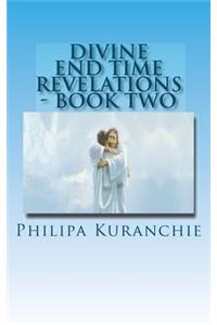 Divine End Time Revelations - Book Two