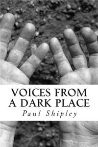 Voices from a Dark Place