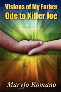 Visions of My Father - Ode to Killer Joe