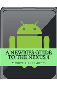 A Newbies Guide to the Nexus 4