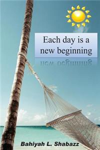 Each day is a new beginning