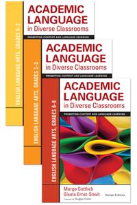 Bundle: Gottlieb: Academic Language in Diverse Classrooms: Ela, Grades 6-8 + Gottlieb: Academic Language in Diverse Classrooms: Ela, Grades 3-5 + Gottlieb: Academic Language in Diverse Classrooms: Ela, Grades K-2