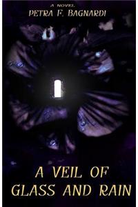 A Veil of Glass and Rain