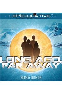 Long Ago, Far Away