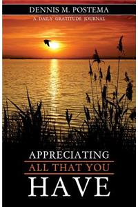 Appreciating All That You Have