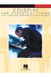 Coldplay for Classical Piano: Arr. Phillip Keveren the Phillip Keveren Series Piano Solo