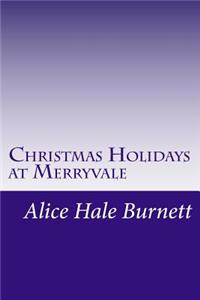 Christmas Holidays at Merryvale