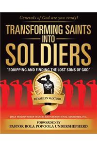 Transforming Saints Into Soldiers