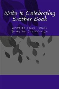 Write In Celebrating Brother Book