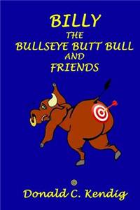 Billy the Bullseye Butt Bull and Friends