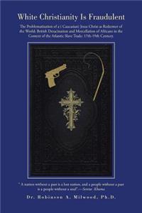 White Christianity Is Fraudulent