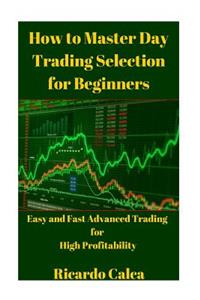 How to Master Day Trading Selection for Beginners