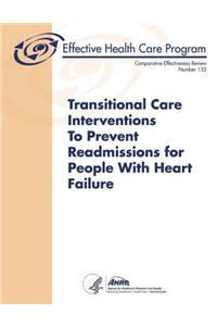 Transitional Care Interventions To Prevent Readmissions For People With Heart Failure