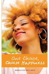 One Choice, Choose Happiness