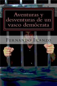 Aventuras y desventuras de un vasco democrata