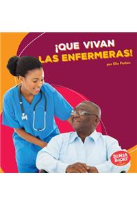 ¡Que vivan las enfermeras! (Hooray for Nurses!)