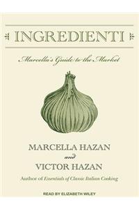 Ingredienti: Marcella's Guide to the Market