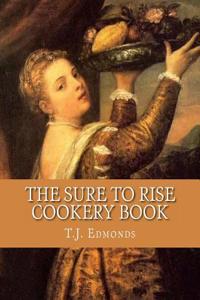 The Sure to Rise Cookery Book