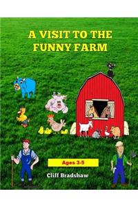 Visit To The Funny Farm