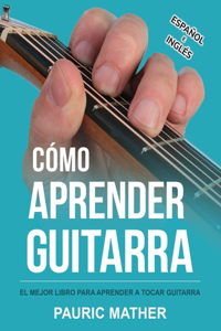 Cómo Aprender Guitarra