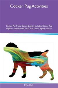 Cocker Pug Activities Cocker Pug Tricks, Games & Agility Includes: Cocker Pug Beginner to Advanced Tricks, Fun Games, Agility & More