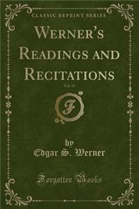 Werner's Readings and Recitations, Vol. 15 (Classic Reprint)