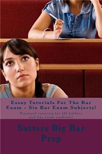 Essay Tutorials for the Bar Exam - Six Bar Exam Subjects!
