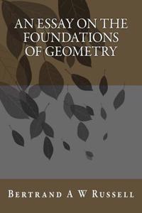 Essay On The Foundations Of Geometry