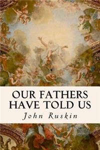Our Fathers Have Told Us