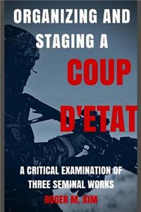 Organizing and Staging a Coup D? Etat