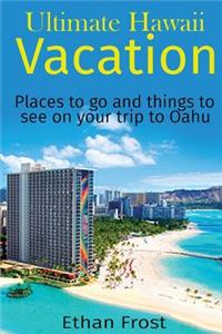 Ultimate Hawaii Vacation