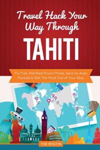Travel Hack Your Way Through Tahiti