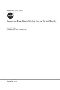 Improving Free-Piston Stirling Engine Power Density NASA/TM-2016-219144