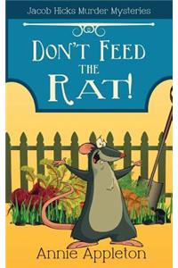 Don't Feed the Rat!