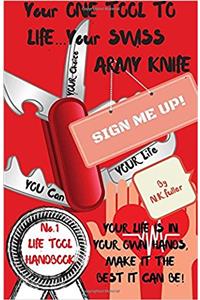 Your One Tool to Life, Your Swiss Army Knife!