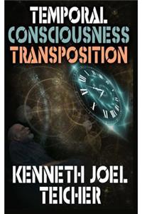 Temporal Consciousness Transposition