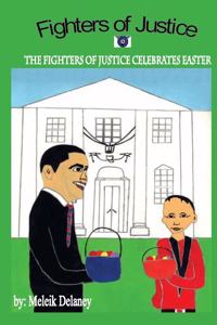 Fighters of Justice Easter Celebration