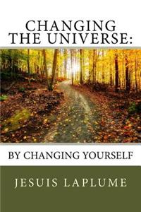 Changing The Universe