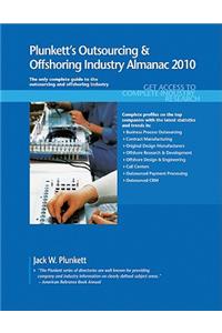 Plunkett's Outsourcing & Offshoring Industry Almanac 2010