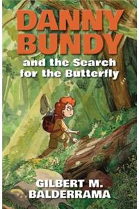 Danny Bundy and the Search for the Butterfly