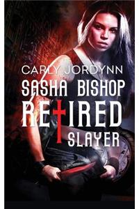 Sasha Bishop Retired Slayer